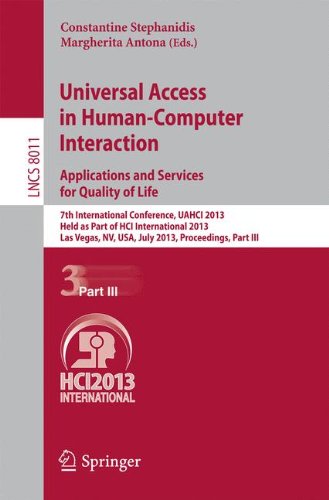 Universal Access in Human-Computer Interaction: Applications and Services for Quality of Life: 7th International Conference, UAHCI 2013, Held as Part ... Part III (Lecture Notes in Computer Science)