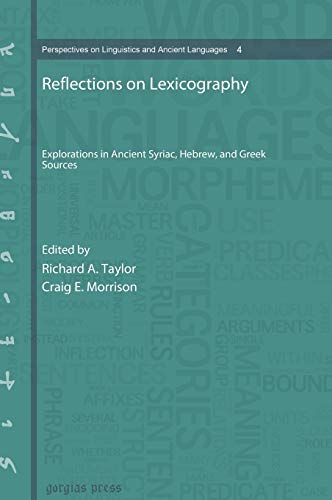 Reflections on Lexicography: Explorations in Ancient Syriac, Hebrew, and Greek Sources (Perspectives on Linguistics and Ancient Languages, Band 4)