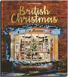 British Christmas: Rezepte, Ideen und Geschichten