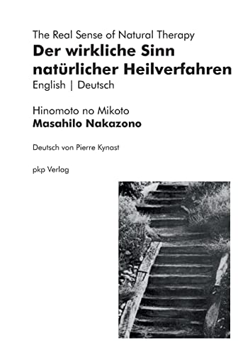 Der wirkliche Sinn natürlicher Heilverfahren | The Real Sense of Natural Therapy (Kototama Books)