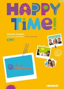 Happy time ! CM1 : méthode d'anglais pour l'école élémentaire, vers le niveau A1 : CD-ROM pour la classe