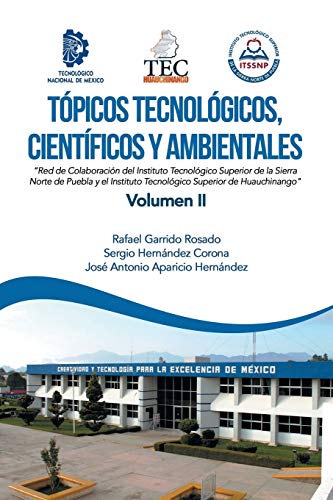 Tópicos tecnológicos, científicos y ambientales: Red de Colaboración del Instituto Tecnológico Superior de la Sierra Norte de Puebla y el Instituto Tecnológico Superior de Huauchinango