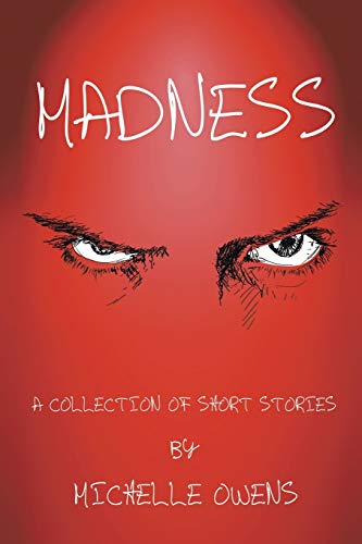 Madness: A Collection of Short Stories