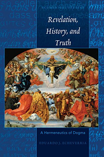 Revelation, History, and Truth: A Hermeneutics of Dogma (Ecumenical Studies, Band 2)