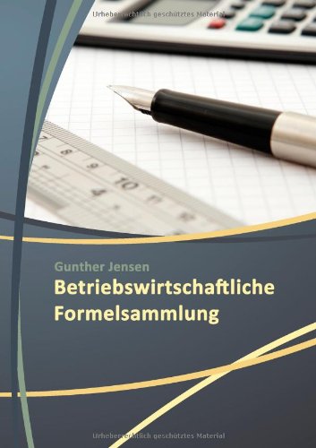 Betriebswirtschaftliche Formelsammlung