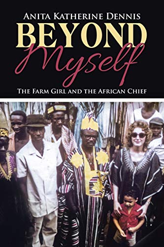 Beyond Myself: The Farm Girl and the African Chief