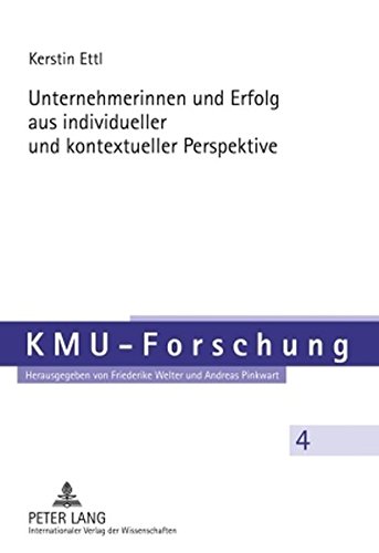Unternehmerinnen und Erfolg aus individueller und kontextueller Perspektive (KMU-Forschung)