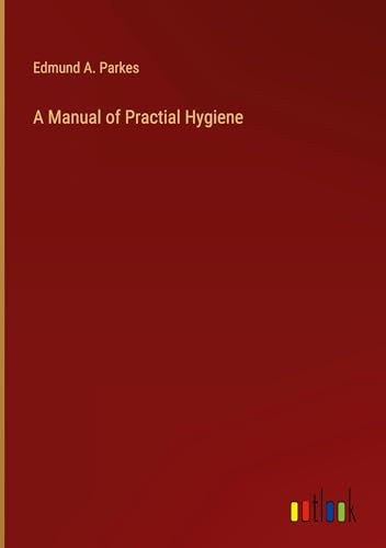 A Manual of Practial Hygiene