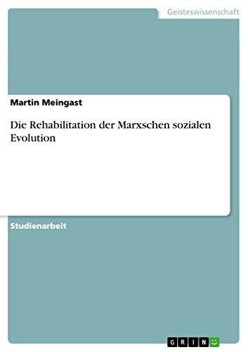 Die Rehabilitation der Marxschen sozialen Evolution