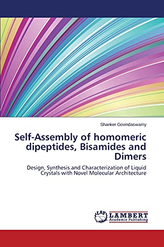 Self-Assembly of homomeric dipeptides, Bisamides and Dimers: Design, Synthesis and Characterization of Liquid Crystals with Novel Molecular Architecture