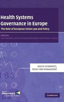 Health Systems Governance in Europe: The Role of European Union Law and Policy (Health Economics, Policy and Management)