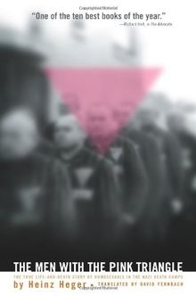 The Men with the Pink Triangle: The True Life-And-Death Story of Homosexuals in the Nazi Death Camps