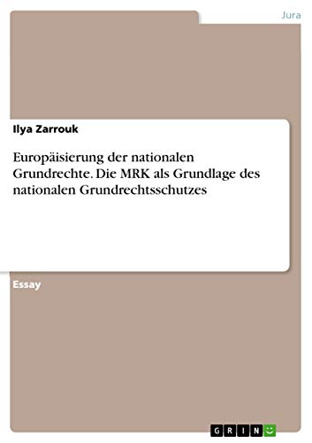 Europäisierung der nationalen Grundrechte. Die MRK als Grundlage des nationalen Grundrechtsschutzes