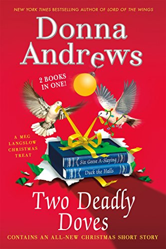 Two Deadly Doves: Six Geese A-Slaying and Duck the Halls (Meg Langslow)