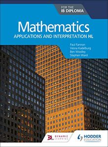 Mathematics for the IB Diploma: Applications and interpretation HL