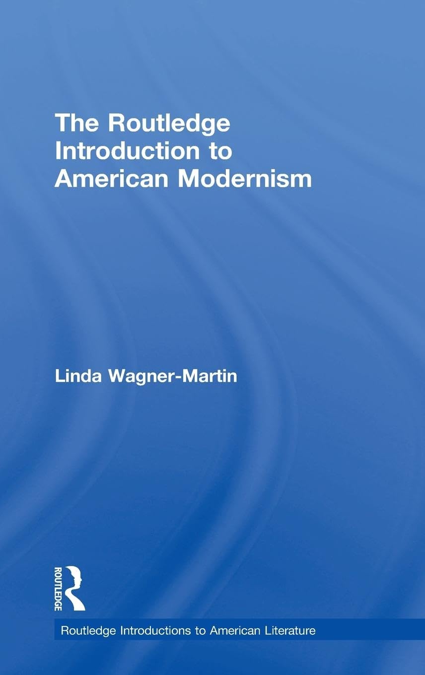 The Routledge Introduction to American Modernism (Routledge Introductions to American Literature)