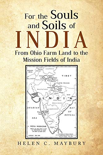 For The Souls and Soils of India: From Ohio Farm Land to the Mission Fields of India