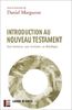 Introduction au Nouveau Testament. Son histoire, son écriture, sa théologie, 2ème édition (Monde de Bible)