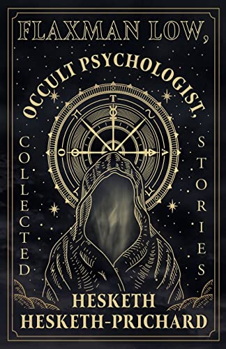 Flaxman Low, Occult Psychologist, Collected Stories