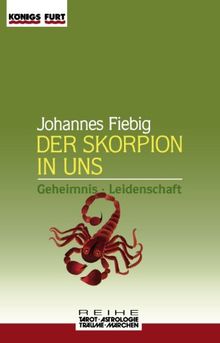 Der Skorpion in uns. Geheimnis und Leidenschaft