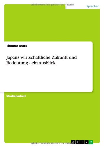 Japans wirtschaftliche Zukunft und Bedeutung - ein Ausblick