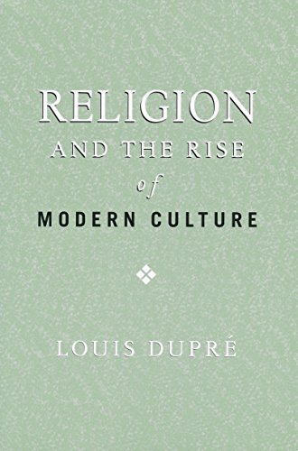Louis Dupre Religion And The Rise Of Modern Culture (Erasmus Institute Books (Paperback))