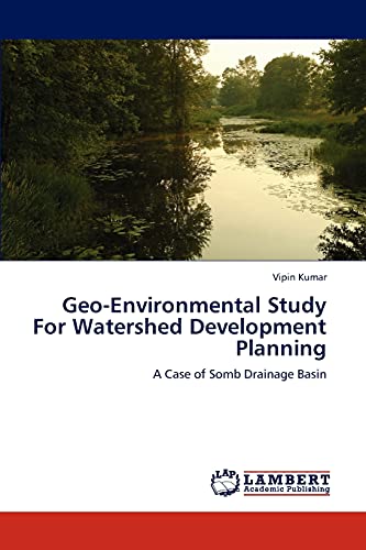 Geo-Environmental Study For Watershed Development Planning: A Case of Somb Drainage Basin