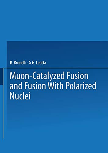 Muon-Catalyzed Fusion and Fusion with Polarized Nuclei (Ettore Majorana International Science Series, 33, Band 33)
