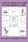 A YOUNG WOMAN'S GUIDE TO THE SPIRITUAL LIFE