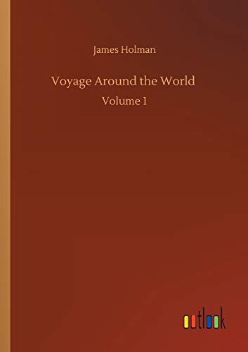 Voyage Around the World: Volume 1