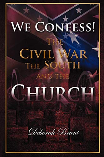 We Confess!: The Civil War, The South, and The Church