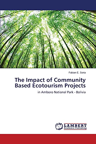 The Impact of Community Based Ecotourism Projects: in Amboro National Park - Bolivia