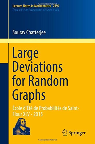 Large Deviations for Random Graphs: École d'Été de Probabilités de Saint-Flour XLV - 2015 (Lecture Notes in Mathematics)