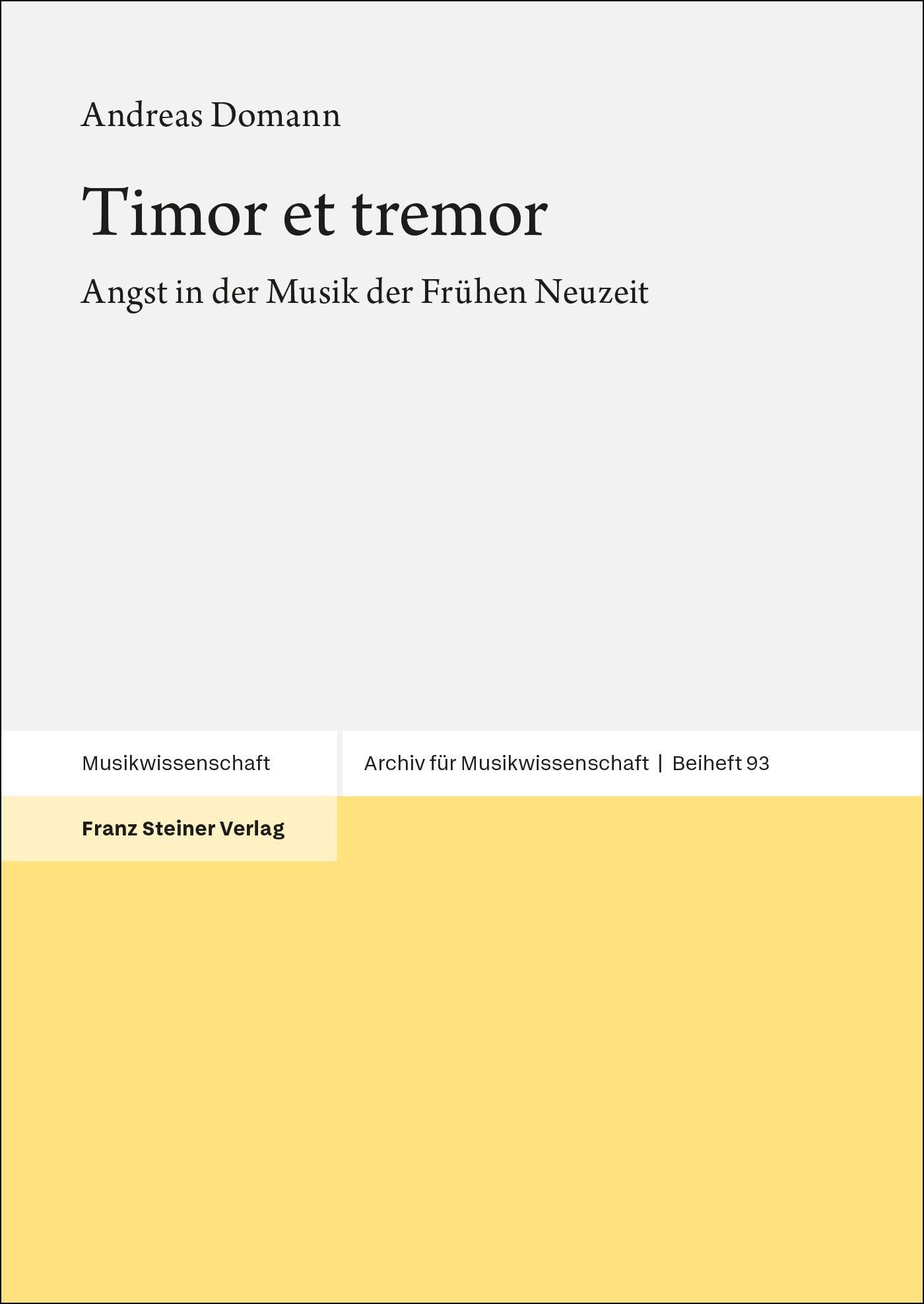 Timor et tremor: Angst in der Musik der Frühen Neuzeit (Archiv für Musikwissenschaft. Beihefte)