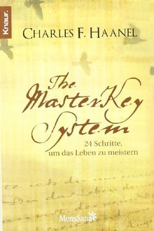 The Master Key System: 24 Schritte, um das Leben zu meistern