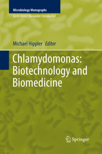 Chlamydomonas: Biotechnology and Biomedicine (Microbiology Monographs, Band 31)