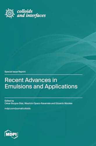 Recent Advances in Emulsions and Applications