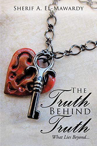 The Truth Behind Truth: What Lies Beyond . . .