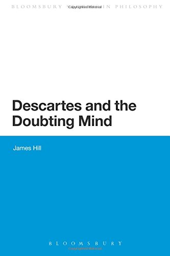 Descartes and the Doubting Mind (Continuum Studies in Philosophy (Paperback))
