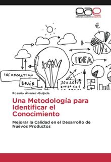 Una Metodología para Identificar el Conocimiento: Mejorar la Calidad en el Desarrollo de Nuevos Productos
