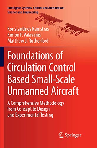 Foundations of Circulation Control Based Small-Scale Unmanned Aircraft: A Comprehensive Methodology from Concept to Design and Experimental Testing ... Automation: Science and Engineering, Band 91)