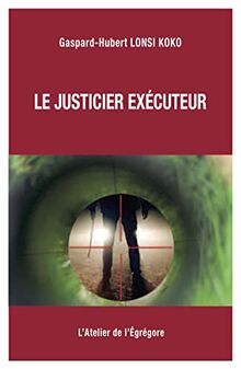Le justicier exécuteur