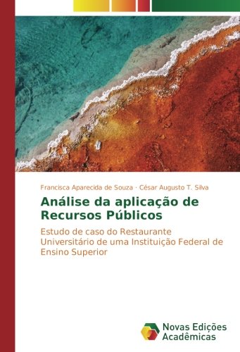 Análise da aplicação de Recursos Públicos: Estudo de caso do Restaurante Universitário de uma Instituição Federal de Ensino Superior