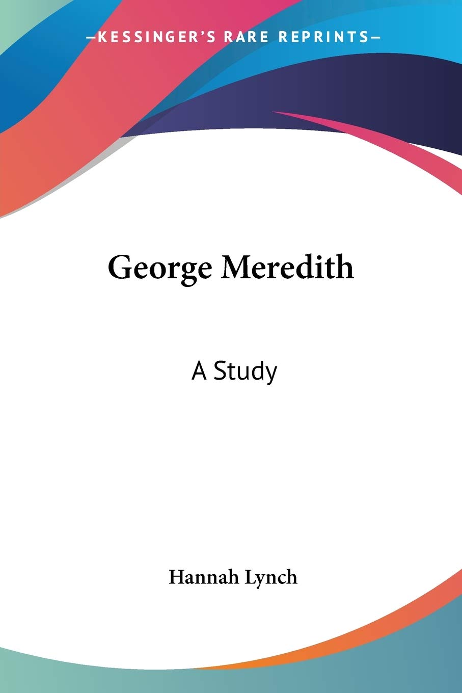 George Meredith: A Study