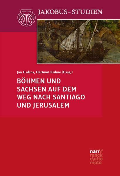 Böhmen und Sachsen auf dem Weg nach Santiago und Jerusalem - Neuware