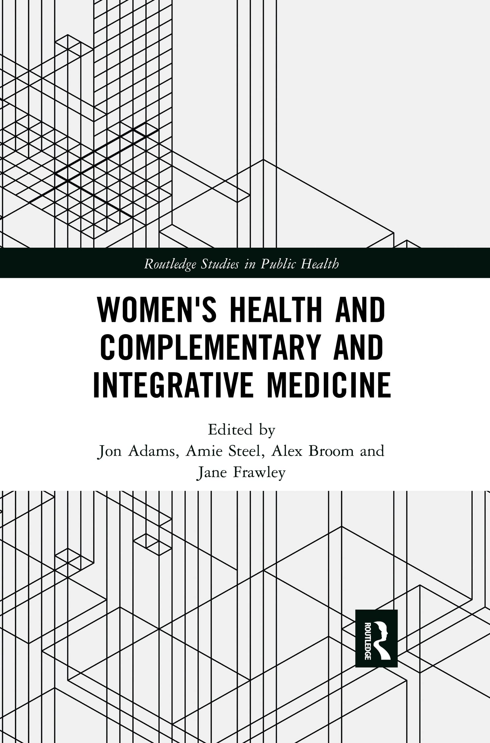 Women's Health and Complementary and Integrative Medicine (Routledge Studies in Public Health)