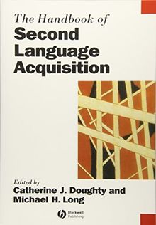 The Handbook of Second Language Acquisition (Blackwell Handbooks in Linguistics)