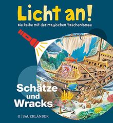 Schätze und Wracks: Licht an! (Licht an! Die Reihe mit der magischen Taschenlampe, Band 15)