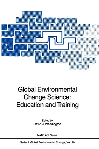 Global Environmental Change Science: Education and Training (Nato ASI Subseries I:, 29, Band 29)