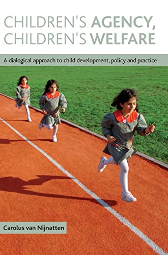 Children's agency, children's welfare: A Dialogical Approach to Child Development, Policy and Practice